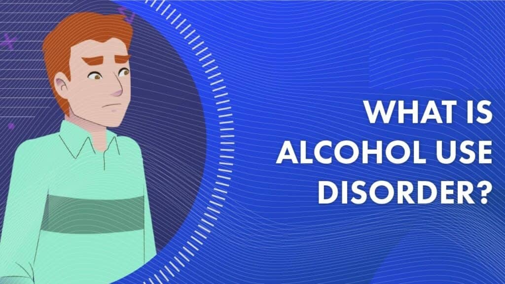 What is Alcohol Use Disorder?