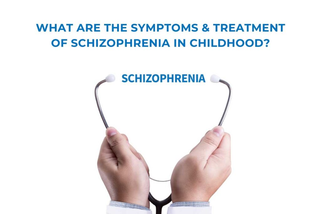 Childhood Schizophrenia Treatment